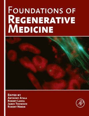 Anthony Atala - Foundations of Regenerative Medicine, Inbunden