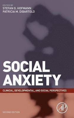 Patricia M. DiBartolo, Stefan G. Hofmann - Social Anxiety, Inbunden