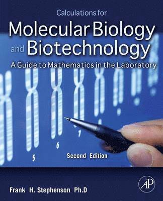 Calculations for Molecular Biology and Biotechnology 2nd Edition 1