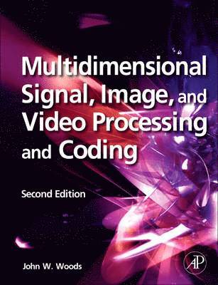 John W. Woods, John W Woods - Multidimensional Signal, Image, and Video Processing and Coding, Inbunden