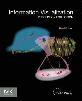 Colin Ware - Information Visualization, Inbunden