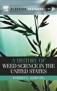 bokomslag A History of Weed Science in the United States