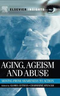 bokomslag Aging, Ageism and Abuse