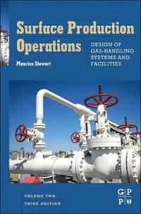 bokomslag Surface Production Operations: Vol 2: Design of Gas-Handling Systems and Facilities