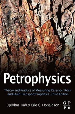 Djebbar Tiab, Erle C. Donaldson - Petrophysics, Inbunden