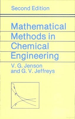 V. G. Jensen, G. V. Jeffreys, England) Jensen, V. G. (The University, Birmingham, UK) Jeffreys, G. V. (University of Birmingham, V G Jensen, G V Jeffreys - Mathematical Methods in Chemical Engineering, Häftad