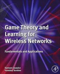 bokomslag Game Theory and Learning for Wireless Networks: Fundamentals and Applications