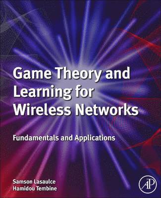 Samson Lasaulce, Hamidou Tembine - Game Theory and Learning for Wireless Networks, Inbunden
