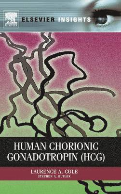 Laurence A. Cole - Human Chorionic Gonadotropin (hCG), Inbunden