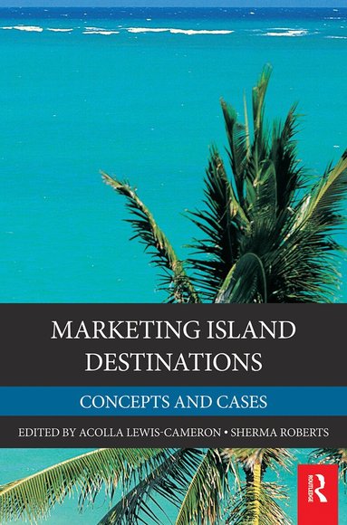 Acolla Lewis, Sherma Roberts - Marketing Island Destinations, Inbunden