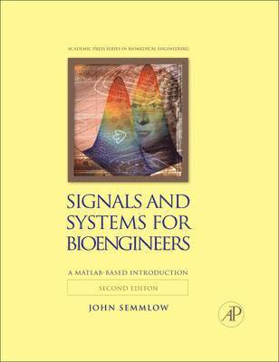 John Semmlow - Signals and Systems for Bioengineers, Inbunden