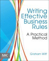 Graham Witt, Australia) Witt, Graham (Independent Consultant, Sydney, Witt,Graha - Writing Effective Business Rules, Häftad