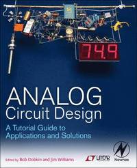 bokomslag Analog Circuit Design: A Tutorial Guide to Applications and Solutions