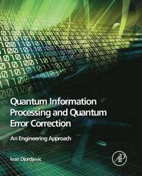 bokomslag Quantum Information Processing and Quantum Error Correction