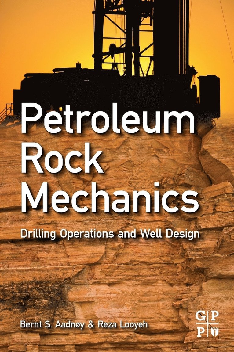 Bernt S. Aadnoy, Reza Looyeh - Petroleum Rock Mechanics, Häftad