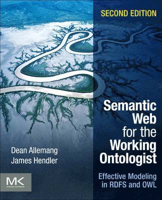 Semantic Web for the Working Ontologist: Effective Modeling in RDFS and OWL 2nd Edition 1