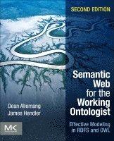 Dean Allemang, James Hendler, Inc.) Allemang, Dean (TopQuadrant, James (Rensselaer Polytechnic Institute) Hendler - Semantic Web for the Working Ontologist, Häftad