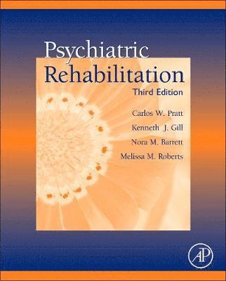 Carlos W. Pratt, Kenneth J. Gill, Nora M. Barrett, Melissa M. Roberts - Psychiatric Rehabilitation, Inbunden