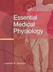 Leonard R. Johnson - Essential Medical Physiology, Inbunden
