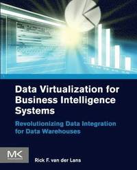 bokomslag Data Virtualization For Business Intelligence Systems: Revolutionizing Data Integration For Data Warehouses