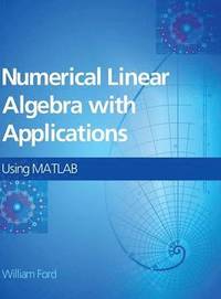 bokomslag Numerical Linear Algebra With Applications: Using MATLAB