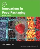 Jung H. Han, USA) Han, Jung H. (PepsiCo Corporate R&D / PepsiCo Advanced Research, Plano, TX, Jung H Han - Innovations in Food Packaging, Inbunden