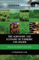 K.P. Prabhakaran Nair, India) Nair, K.P. Prabhakaran (Distinguished Visiting Scientist, Indian Council of Agricultural Research, New Delhi, K. P. Prabhakaran Nair, K. P. Prabhakaran Nair - The Agronomy and Economy of Turmeric and Ginger, Inbunden