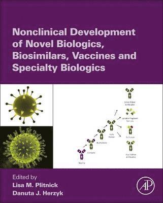 Lisa M. Plitnick, Danuta Herzyk - Nonclinical Development of Novel Biologics, Biosimilars, Vaccines and Specialty Biologics, Inbunden