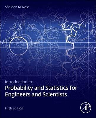 Introduction to Probability and Statistics for Engineers and Scientists