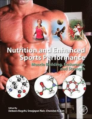 Debasis Bagchi, Sreejayan Nair, Chandan K. Sen - Nutrition and Enhanced Sports Performance, Inbunden