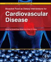 Watson,Ronald Ros, Ronald Ross Watson, Victor R. Preedy - Bioactive Food as Dietary Interventions for Cardiovascular Disease, Inbunden