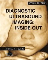 Thomas L. Szabo - Diagnostic Ultrasound Imaging: Inside Out, Inbunden