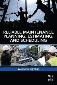 bokomslag Reliable Maintenance Planning, Estimating, and Scheduling