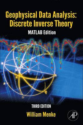 William Menke - Geophysical Data Analysis: Discrete Inverse Theory, Inbunden