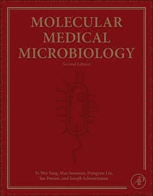 Yi-Wei Tang, Dongyou Liu, Max Sussman, Ian Poxton, Joseph Schwartzman - Molecular Medical Microbiology, Inbunden