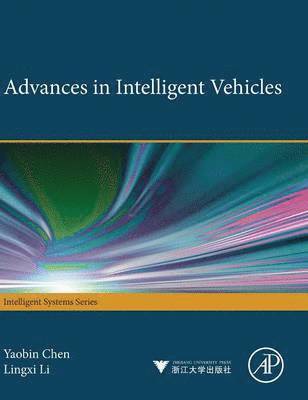 Yaobin Chen, Lingxi Li, USA) Chen, Yaobin (Department of Electrical and Computer Engineering, Purdue School of Engineering and Technology, USA) Li, Lingxi (Department of Electrical and Computer Engineering, Purdue School of Engineering and Technology - Advances in Intelligent Vehicles, Inbunden