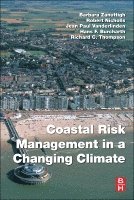 Barbara Zanuttigh, Robert J. Nicholls, Jean-Paul Vanderlinden, Richard C. Thompson, Hans Falk Burcharth - Coastal Risk Management in a Changing Climate, Häftad