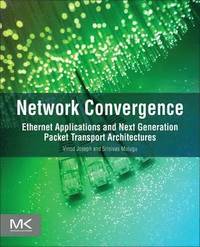 bokomslag Network Convergence: Ethernet Applications and Next Generation Packet Transport Architectures