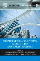 Xin-She Yang, Siamak Talatahari, Amir Hossein Alavi - Metaheuristic Applications in Structures and Infrastructures, Inbunden