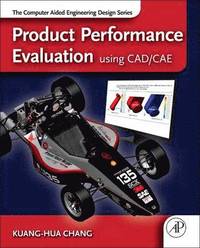 bokomslag Product Performance Evaluation using CAD/CAE: The Computer Aided Engineering Design Series