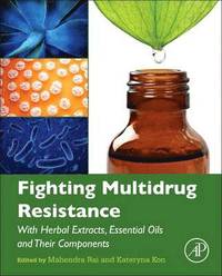 bokomslag Fighting Multidrug Resistance with Herbal Extracts, Essential Oils and Their Components