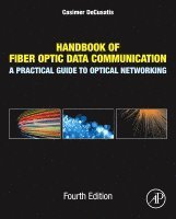 Casimer DeCusatis - Handbook of Fiber Optic Data Communication, Inbunden