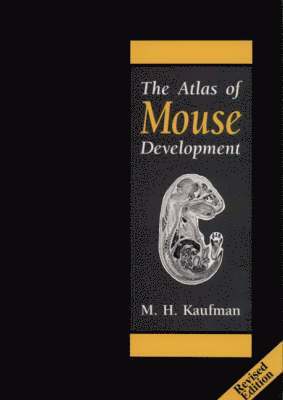 Matthew H. Kaufman - The Atlas of Mouse Development, Inbunden