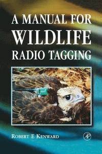 bokomslag A Manual for Wildlife Radio Tagging