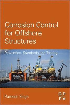 Ramesh Singh - Corrosion Control for Offshore Structures, Inbunden
