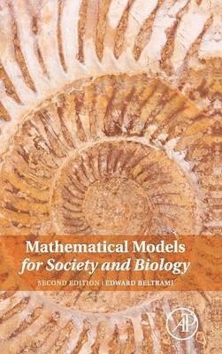 Edward Beltrami, U.S.A.) Beltrami, Edward (State University of New York, Stony Brook - Mathematical Models for Society and Biology, Inbunden