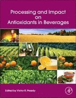 Victor R. Preedy, Victor R Preedy - Processing and Impact on Antioxidants in Beverages, Inbunden