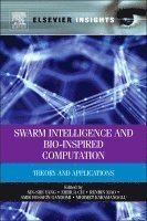 Xin-She Yang, Zhihua Cui, Renbin Xiao, Amir Hossein Gandomi, Mehmet Karamanoglu - Swarm Intelligence and Bio-Inspired Computation, Inbunden