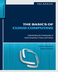 bokomslag The Basics of Cloud Computing: Understanding the Fundamentals of Cloud Computing in Theory and Practice