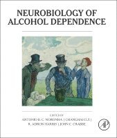 Antonio Noronha, Changhai Cui, Robert Adron Harris, John C. Crabbe - Neurobiology of Alcohol Dependence, Inbunden
